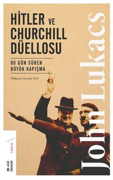 Hitler ve Churchill Düellosu - 80 Gün Süren Büyük Kapışma