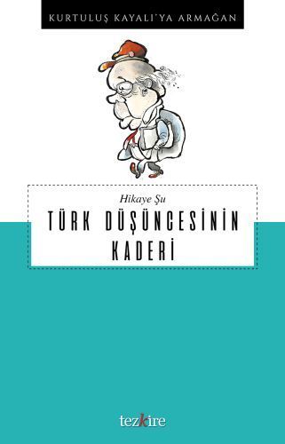 Hikaye Şu - Türk Düşüncesinin Kaderi