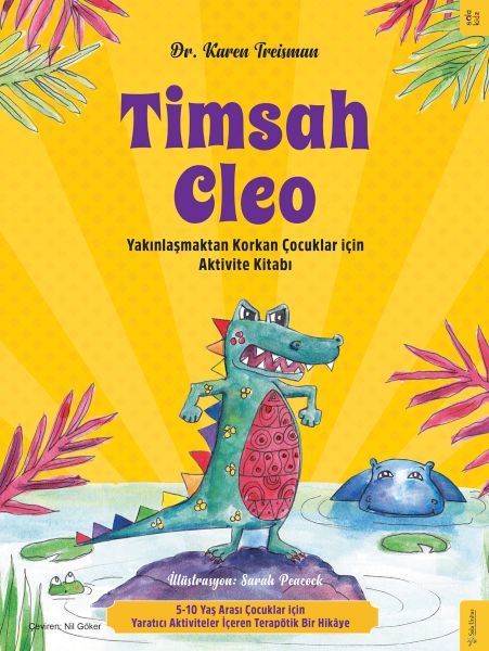 Timsah Cleo  Yakınlaşmaktan Korkan Çocuklar için Aktivite Kitabı