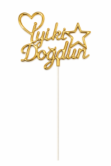 Pasta Üstü Çubuklu Pleksi Yazıları İyi ki Doğdun Gold