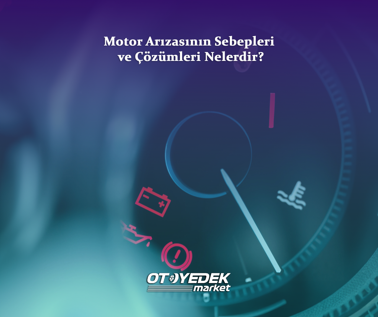 Motor Arızasının Sebepleri ve Çözümleri Nelerdir?