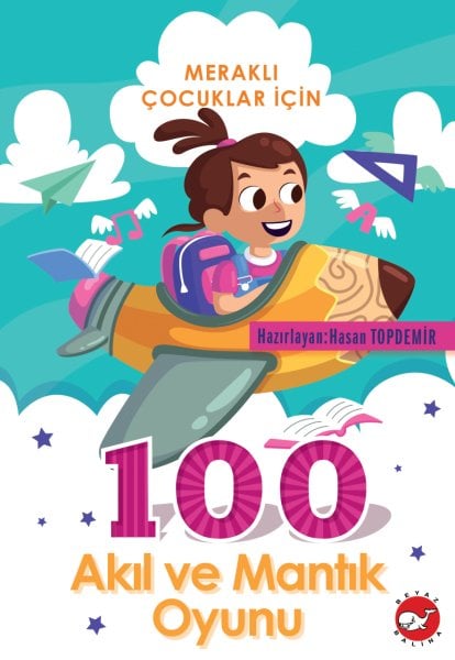 Meraklı Çocuklar İçin 100  Akıl ve Mantık Oyunu