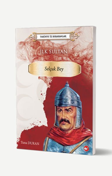 İlk Sultan - Selçuk Bey