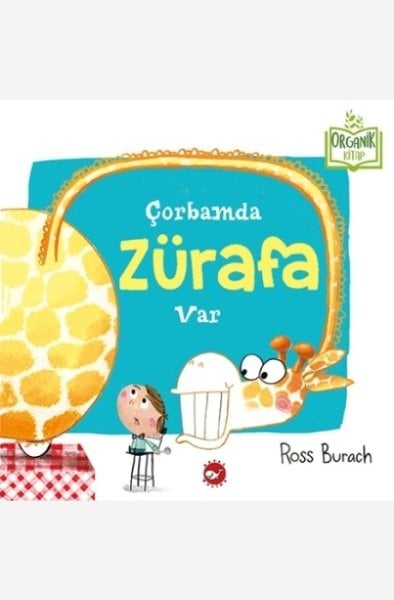 Organik Kitap - Çorbamda Zürafa Var!