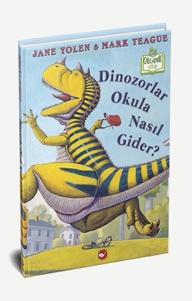 Organik Kitap - Dinozorlar Okula Nasıl Gider?