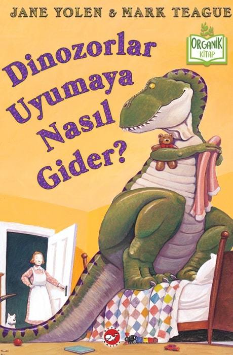 Organik Kitap - Dinozorlar Uyumaya Nasıl Gider?