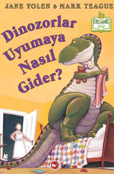 Organik Kitap - Dinozorlar Uyumaya Nasıl Gider?