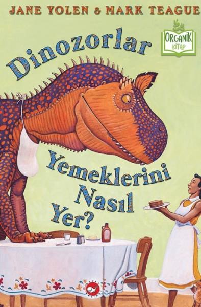 Organik Kitap - Dinozorlar Yemeklerini Nasıl Yer?