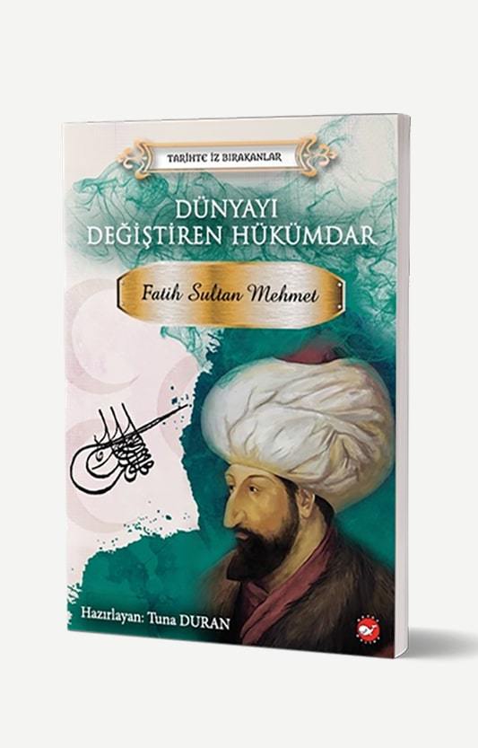 Dünyayı Değiştiren Hükümdar Fatih Sultan Mehmet