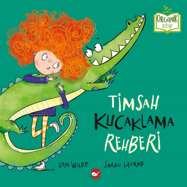 Organik Kitap - Timsah Kucaklama Rehberi
