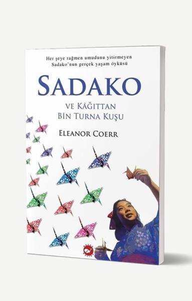 Sadako ve Kağıttan Bin Turna Kuşu (Yenilenmiş Baskı)