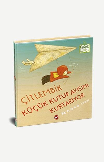 Organik Kitap - Çitlembik Küçük Kutup Ayısını Kurtarıyor