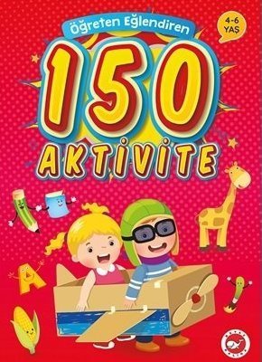 Öğreten Eğlendiren 150 Aktivite