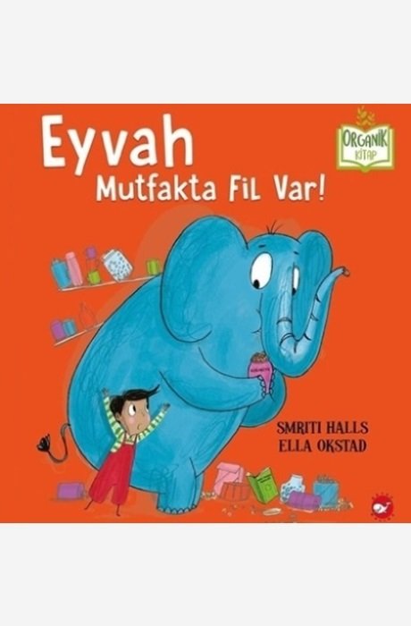 Organik Kitap - Eyvah Mutfakta Fil Var!