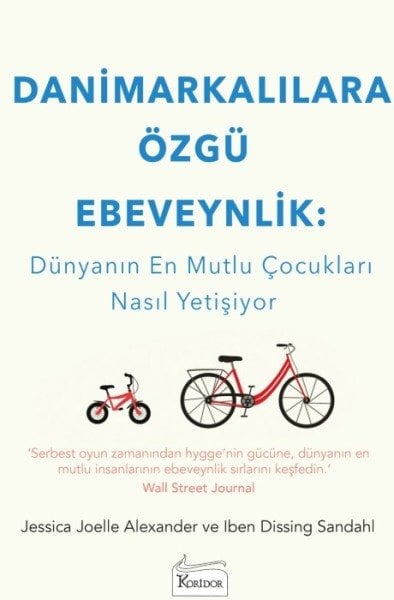 Danimarkalılara Özgü Ebeveynlik : Dünyanın En Mutlu Çocukları Nasıl Yetişiyor