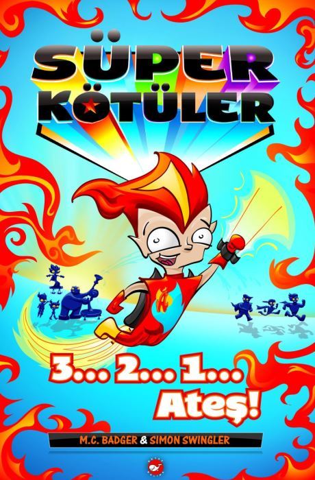 Süper Kötüler 1 - 3  2 1 Ateş