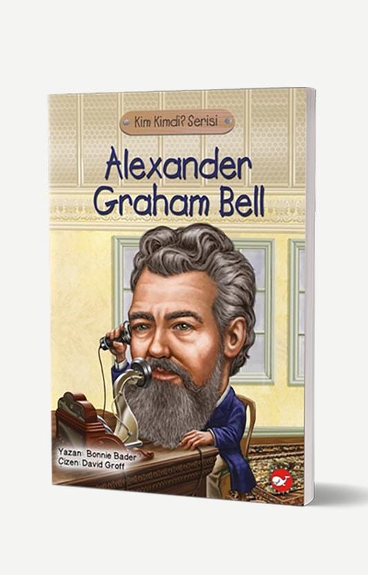 Alexander Graham Bell Kimdi?