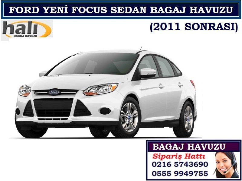 FORD YENİ FOCUS SEDAN BAGAJ HAVUZU 2011 SONRASI FORD YENİ FOCUS AKSESUARLARI