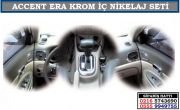 10620 ACCENT ERA KROM İÇ NİKELAJ SETİ HYUNDAİ ACCENT ERA AKSESUARLARI