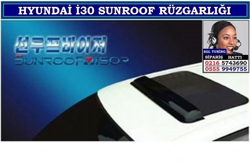 10709 HYUNDAİ İ30 SUNROOF RÜZGARLIĞI HYUNDAİ İ30 AKSESUARLARI