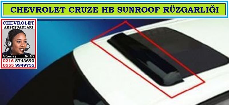 11209 CHEVROLET CRUZE HB SUNROOF RÜZGARLIĞI CHEVROLET CRUZE HB AKSESUARLARI