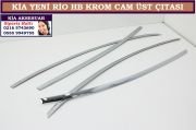 10506 KİA YENİ RİO HB KROM CAM ÜST ÇITASI KİA YENİ RİO HB AKSESUARLARI