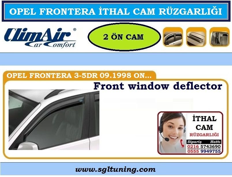 OPEL FRONTERA CAM RÜZGARLIĞI 2 ÖN CAM 1998R FRONTERA AKSESUARLARI