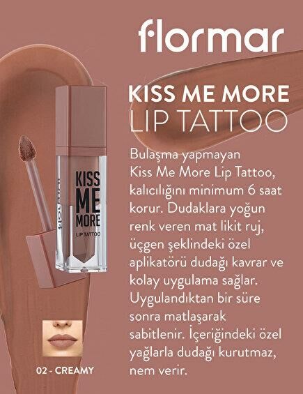 Flormar Likit Mat Ruj 02 Kiss Me More Lip Tattoo Creamy
