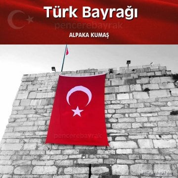 ☪ Türk Bayrağı Fiyatları ve Ölçüleri | Alpaka Kumaş | Büyük Ebatta