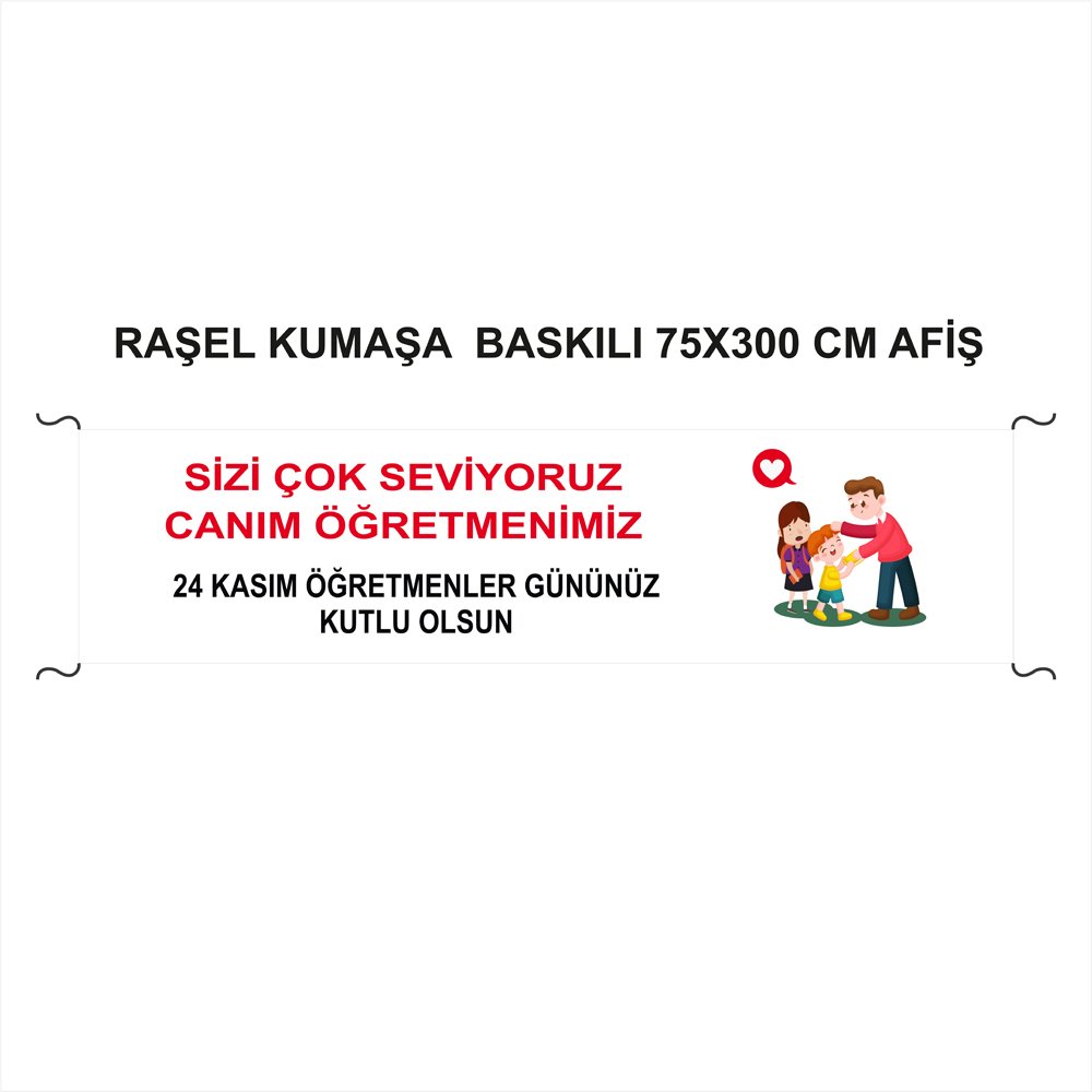 24 Kasım Öğretmenler Günü İçin Hazır Tasarım Afiş Kumaşa Baskılı